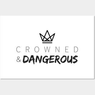 Crowned and Dangerous Posters and Art